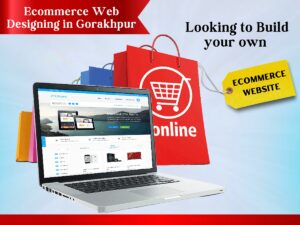 Ecommerce Web Designing in Gorakhpur